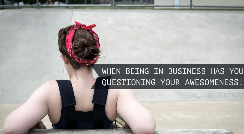 questioning your business awesomeness