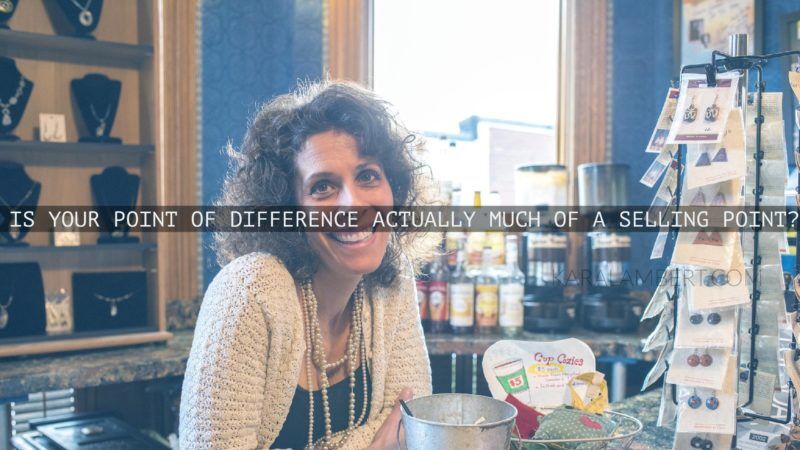What if your selling point isnt' a point of difference