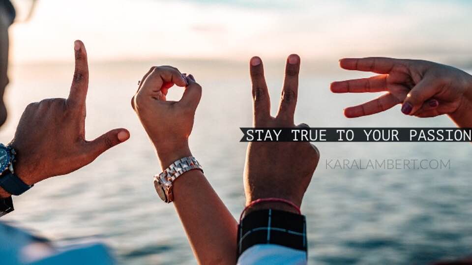 stay true to your passion Kara Lambert business coach