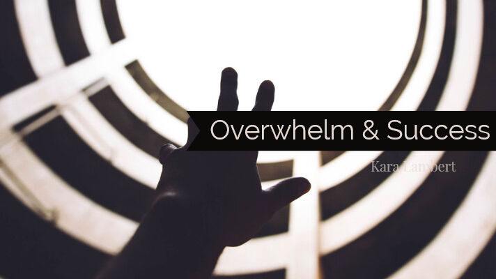 Overwhelm Success Kara Lambert Business Coach