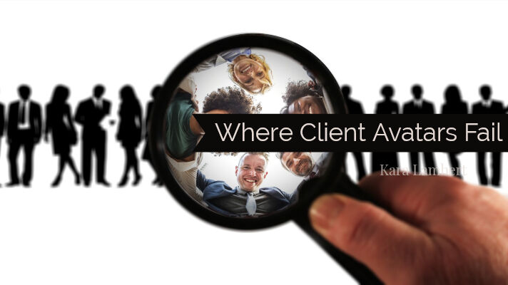 Why client avatars fail Kara Lambert Business Coach