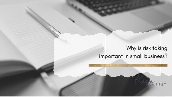 why is risk taking important in small business why is risk taking important in small business