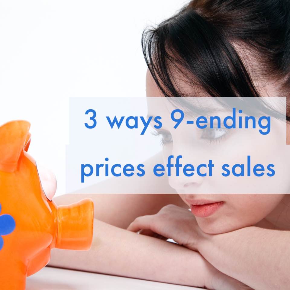 3 ways 9-ending pricing effects sales