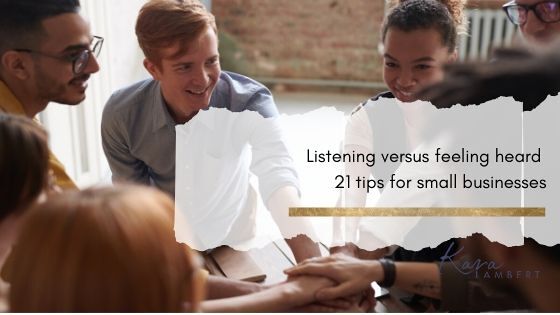 listening versus feeling heard tips for small business