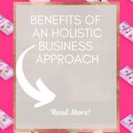 the benefits of an holistic business approach