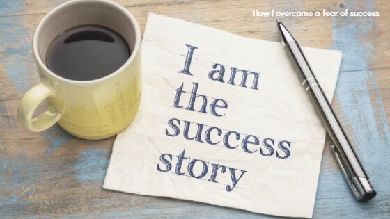 How I overcame a fear of success