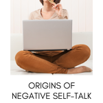 What are the origins of your negative self-talk?