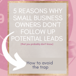 5 reasons why small business owners neglect following up potential leads