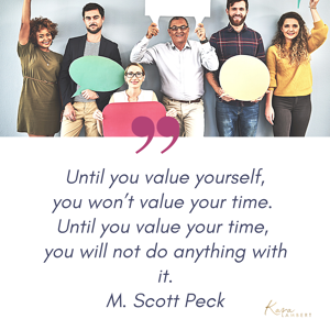 Relearning the importance of knowing your value, Scott Peck inspires that until you value yourself, you won't value your time or do anything with it.